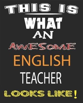 THIS IS  WHAT  AND   AWESOME ENGLISH TEACHER LOOKS LIKE: Weekly and Monthly Teacher Planner | Academic Year Lesson Plan and Record Book  for Teachers)