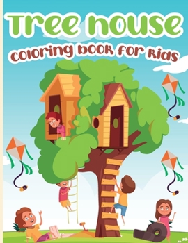 Paperback Tree House Coloring Book for Kids: Tree House Coloring Book, Gorgeous Designs for Relaxation and Stress Relief Book