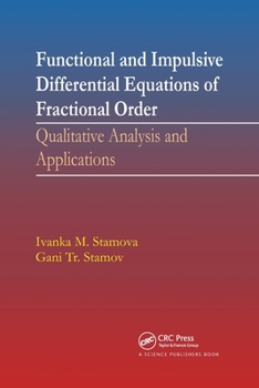 Paperback Functional and Impulsive Differential Equations of Fractional Order: Qualitative Analysis and Applications Book