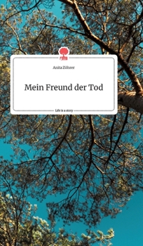 Hardcover Mein Freund der Tod. Life is a Story - story.one [German] Book