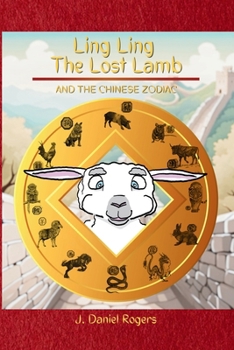 Paperback Ling Ling the Lost Lamb: And The Chinese Zodiac Book