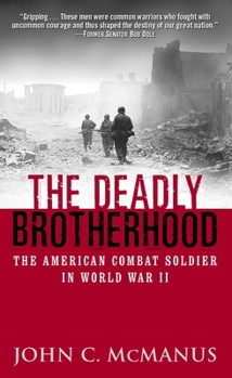 Mass Market Paperback The Deadly Brotherhood: The American Combat Soldier in World War II Book