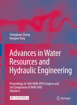 Hardcover Advances in Water Resources & Hydraulic Engineering: Proceedings of 16th Iahr-Apd Congress and 3rd Symposium of Iahr-Ishs Book