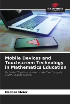 Paperback Mobile Devices and Touchscreen Technology in Mathematics Education Book