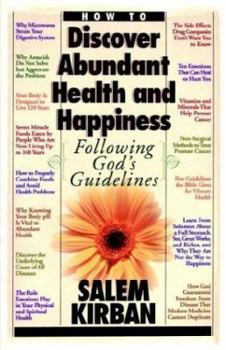 Paperback How to Discover Abundant Health and Happiness: Following God's Guidelines Book
