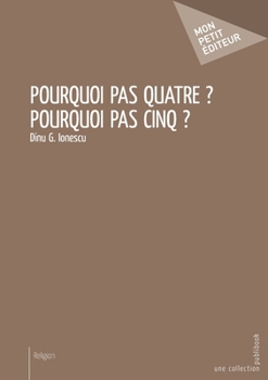Paperback Pourquoi pas quatre ? Pourquoi pas cinq ? [French] Book