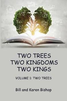 Paperback Two Trees, Two Kingdoms, Two Kings: Vol 1: Two Trees Book