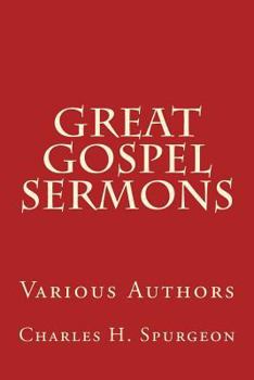 Great Gospel Sermons: Various Authors