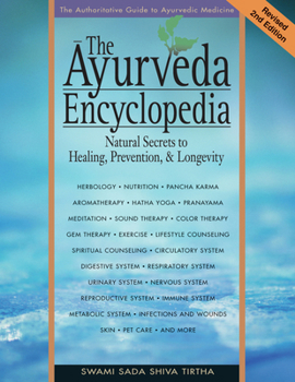 Paperback The Ayurveda Encyclopedia: Natural Secrets to Healing, Prevention, & Longevity Book