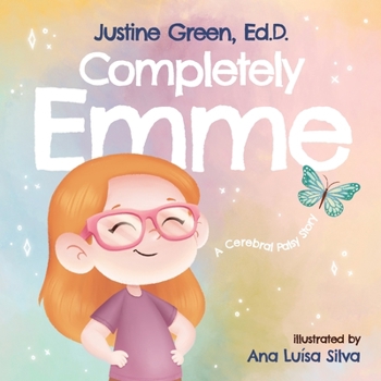 Paperback Completely Emme: A Cerebral Palsy Story Book