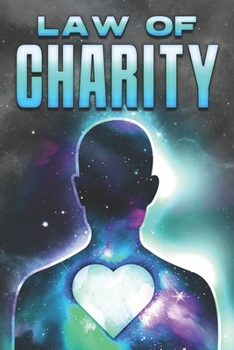 LAW OF CHARITY: Laws of the Universe #28