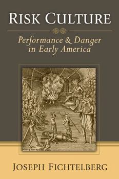 Hardcover Risk Culture: Performance and Danger in Early America Book