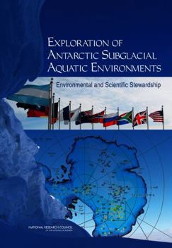 Paperback Exploration of Antarctic Subglacial Aquatic Environments: Environmental and Scientific Stewardship Book