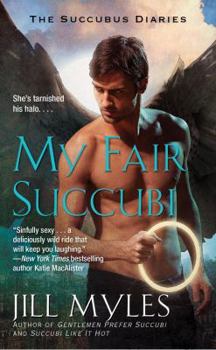 My Fair Succubi - Book #3 of the Succubus Diaries