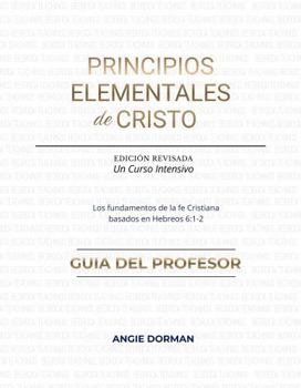 Paperback Principios Elementales de Cristo: Guia del Profesor (Spanish Edition) [Spanish] Book