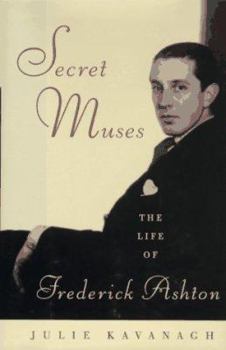 Hardcover Secret Muses: The Life of Frederick Ashton Book