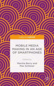 Hardcover Mobile Media Making in an Age of Smartphones Book