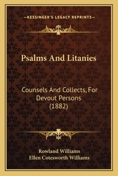 Paperback Psalms And Litanies: Counsels And Collects, For Devout Persons (1882) Book