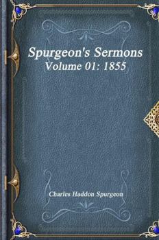 Hardcover Spurgeon's Sermons Volume 01: 1855 Book