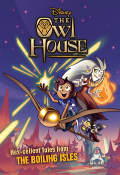 Paperback The Owl House: Hexcellent Tales from the Boiling Isles Book