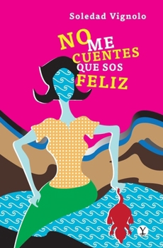 Paperback No me cuentes que sos feliz [Spanish] Book