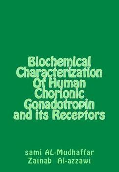 Paperback Biochemical Characterization Of Human Chorionic Gonadotropin and its Receptors: hGC in Breast Tumors Book