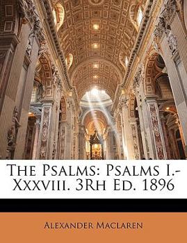 Paperback The Psalms: Psalms I.-XXXVIII. 3rh Ed. 1896 Book