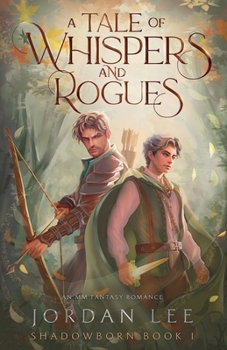 A Tale of Whispers and Rogues: An MM Fantasy Romance (Shadowborn) - Book #1 of the Shadowborn