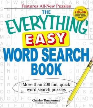 Paperback The Everything Easy Word Search Book: More Than 200 Fun, Quick Word Search Puzzles Book