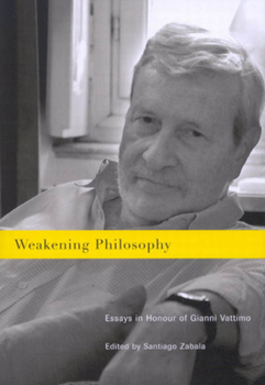 Paperback Weakening Philosophy: Essays in Honour of Gianni Vattimo Book