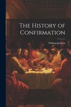 Paperback The History of Confirmation Book