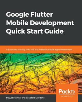 Paperback Google Flutter Mobile Development Quick Start Guide Book