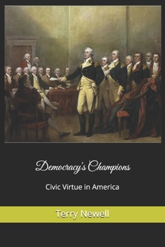 Paperback Democracy's Champions: Civic Virtue in America Book
