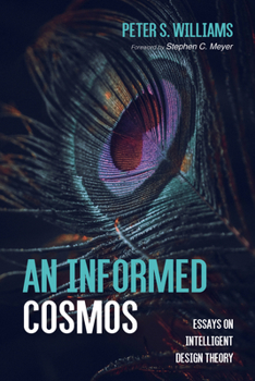 Hardcover An Informed Cosmos: Essays on Intelligent Design Theory Book