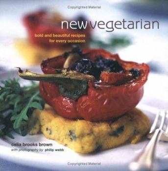 Hardcover New Vegetarian: Bold and Beautiful Recipes for Every Occasion Book