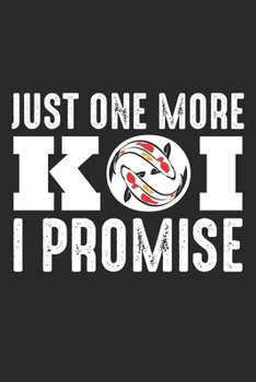 Just One More: Koi I Promise - Fischzüchterin  Notizbuch liniert 120 Seiten für Notizen Zeichnungen Formeln Organizer Tagebuch