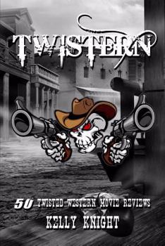 Paperback Twistern: 50 Twisted Western Movie Reviews Book