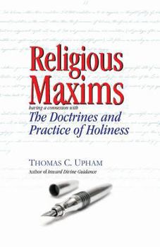 Paperback Religious Maxims, Having a Connexion With the Doctrines and Practice of Holines Book