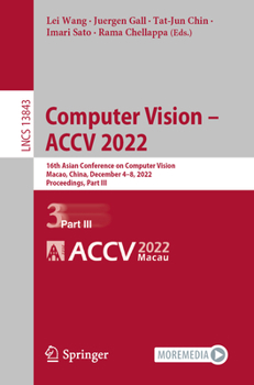 Paperback Computer Vision - Accv 2022: 16th Asian Conference on Computer Vision, Macao, China, December 4-8, 2022, Proceedings, Part III Book
