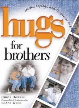 Hardcover Hugs for Brothers: Stories, Sayings, and Scriptures to Encourage and Inspire (Hugs Series) Book