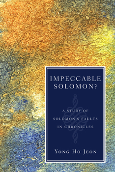 Hardcover Impeccable Solomon?: A Study of Solomon's Faults in Chronicles Book