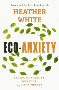 Paperback Eco-Anxiety: Saving Our Sanity, Our Kids, and Our Future Book