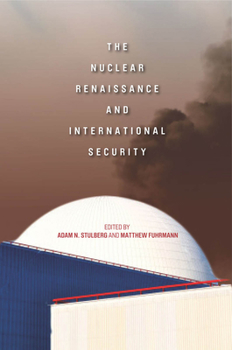 Hardcover The Nuclear Renaissance and International Security Book