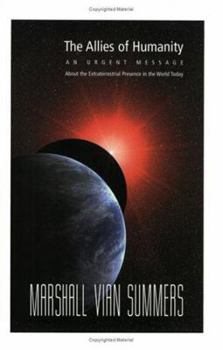 Paperback The Allies of Humanity: An Urgent Message about the Extraterrestrial Presence in the World Today Book