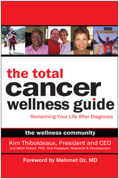 Hardcover The Total Cancer Wellness Guide: Reclaiming Your Life After Diagnosis Book