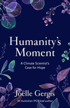Paperback Humanity's Moment: A Climate Scientist's Case for Hope Book
