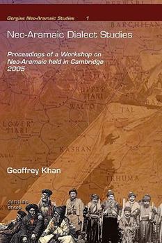 Hardcover Neo-Aramaic Dialect Studies: Proceedings of a Workshop on Neo-Aramaic held in Cambridge 2005 Book