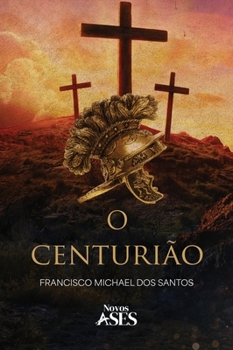 O centurião (Portuguese Edition)