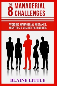 Paperback Managerial Mistakes, Missteps & Misunderstandings: An Essential Guide to Avoiding Common Pitfalls Book