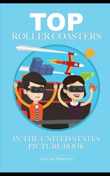 Top Roller Coasters: In the United States Picture Book